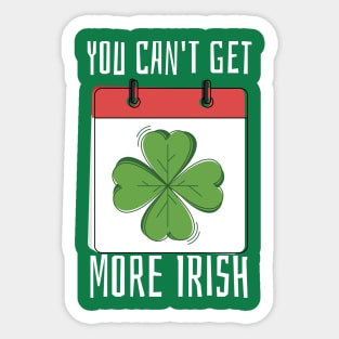 You Can't Get More Irish Sticker